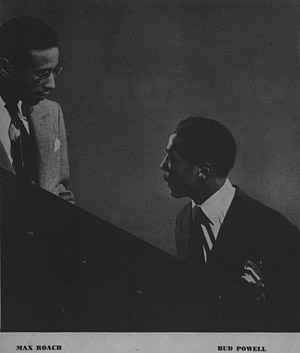 [Max Roach and Bud Powell]