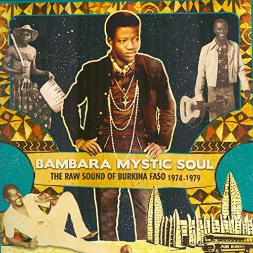 Bambara Mysitc Soul: The Raw Sound of Burkina Faso 1974-1979