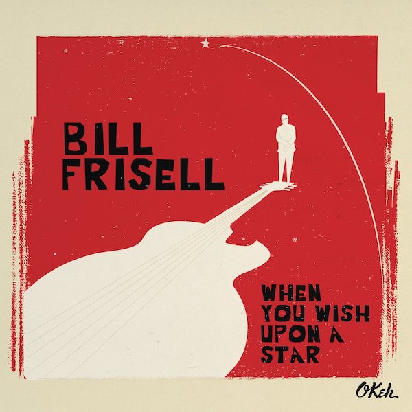 When You Wish Upon a Star / Bill Frisell
