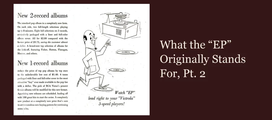 A vintage RCA Victor promotional spread advertising new 1-record and 2-record EP albums, with a cartoon figure and the tagline Watch EP lead right to your Victrola 3-speed players, next to the article title What the EP Originally Stands For, Pt. 2