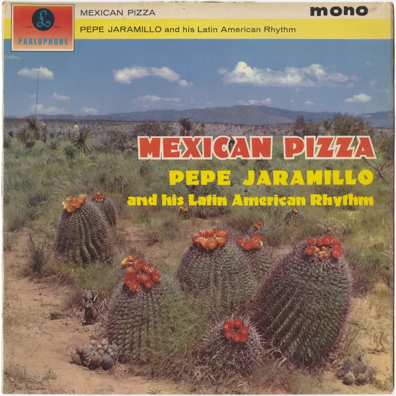 Front cover of Pepe Jaramillo, Mexican Pizza (Parlophone PMC 1203, 1963)